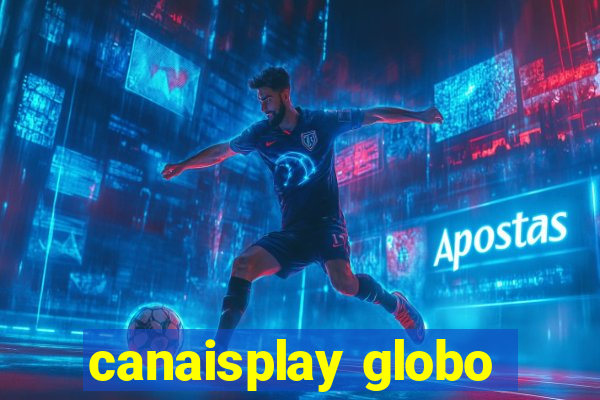 canaisplay globo